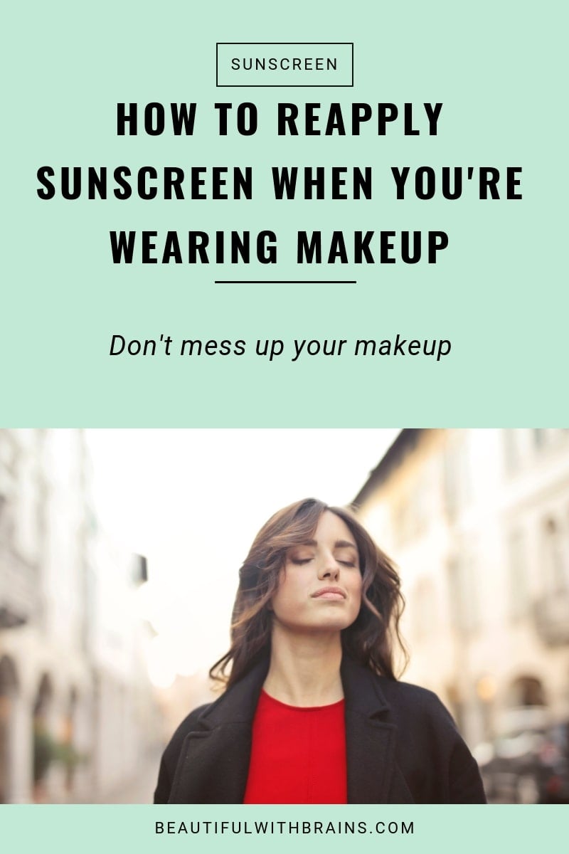 how to reapply sunscreen while wearing makeup