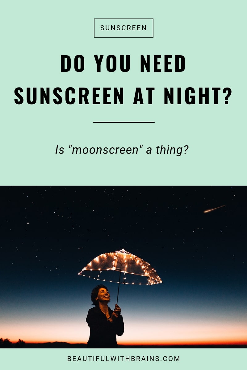 do you need sunscreen at night?